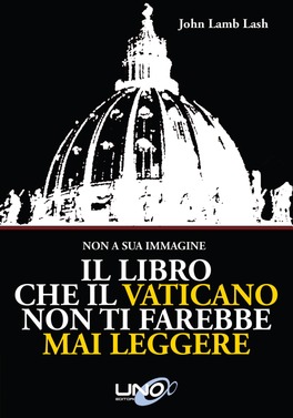 Il Libro che il Vaticano non ti farebbe mai Leggere